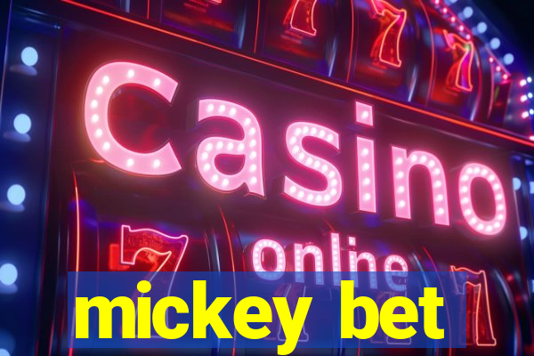 mickey bet